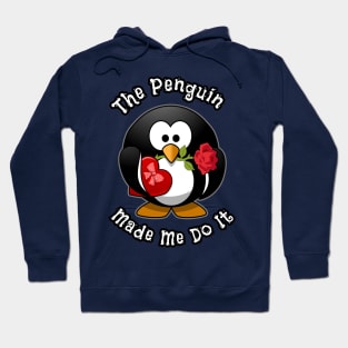 The Penguin Made Me Do It Funny Cute Penguin With The Rose Hoodie